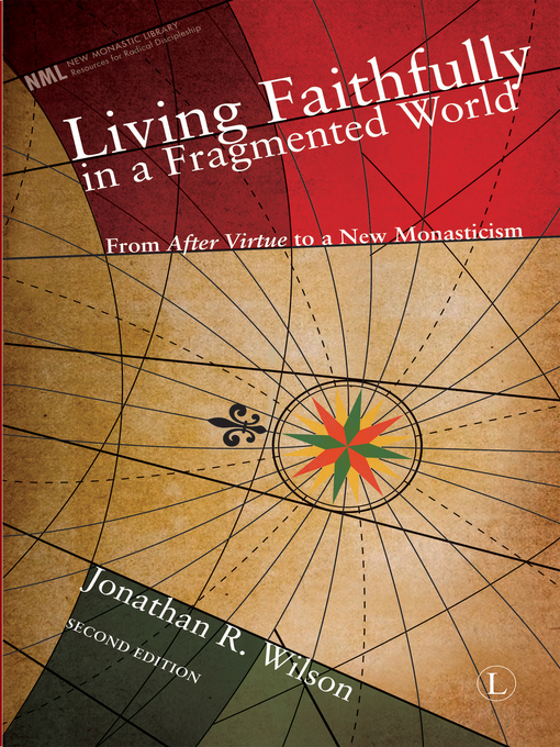 Title details for Living Faithfully in a Fragmented World by Jonathan R. Wilson - Available